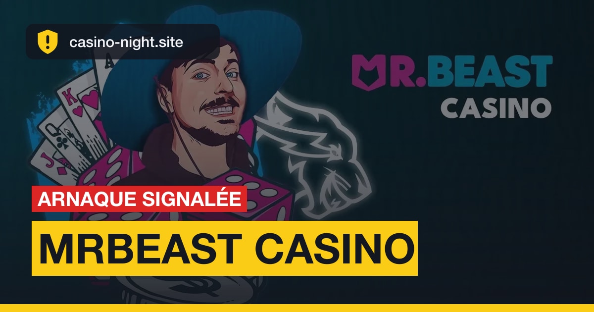 L'illustration du faux MrBeast Casino avec le bandeau Arnaque signalée